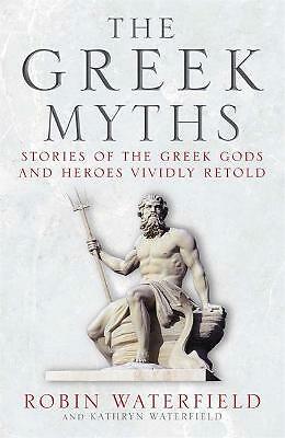 The Greek Myths: Stories of the Greek Gods and Heroes Vividly Retold by...