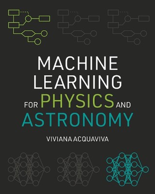 Maschinelles Lernen für Physik und Astronomie von Viviana Acquaviva Taschenbuch Buch