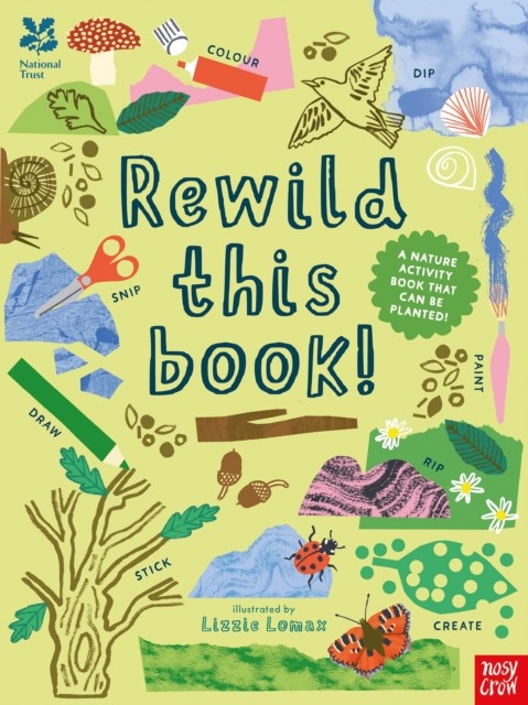 National Trust: Rewild This Book by Nosy Crow Ltd (Paperback Book)
