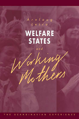 Welfare States and Working Mothers The Scandinavian Experience Leira Paperback