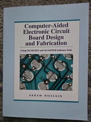 Computer Aided Electronic Circuit Board Design and Fabrication : Using OrCAD/SDT