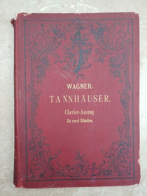 Richard Wagner Tannhauser Opera 1894 Vocal Score Book Clavier Auszug Handen