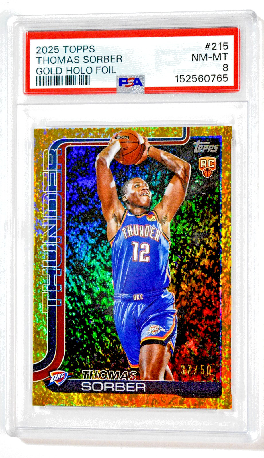2025 Topps #215 Thomas Sorber RC Rookie Gold Holo Foil /50 PSA 8 NM-MT Thunder