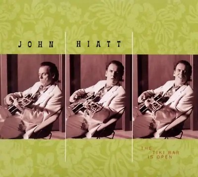 Hiatt,John - The Tiki Bar Is Open
