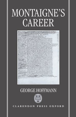 Montaigne's Career by George Hoffmann: New