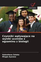 Gebrehana Zeleke (U. A.) | Czynniki Wp¿Ywaj¿Ce Na Wyniki UcznióW Z Egzaminu Z...