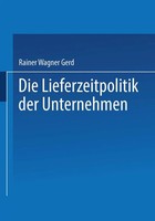 Gerd Rainer Wagner | Die Lieferzeitpolitik Der Unternehmen | Taschenbuch | Xxi