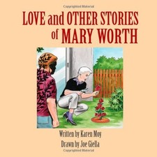 LOVE AND OTHER STORIES OF MARY WORTH By Karen Moy & Joe Giella **BRAND NEW**