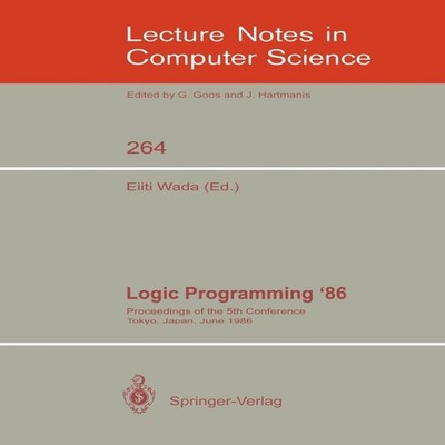 Logic Programming '86 Proceedings of the 5th Conference Tokyo Jap