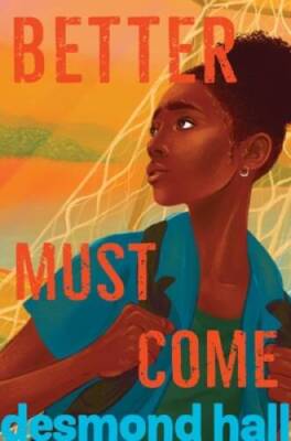Better Must Come - Hardcover By Hall, Desmond - VERY GOOD