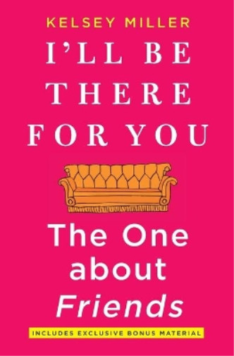 Thumbnail - Kelsey Miller I'll Be There For You (taschenbuch)