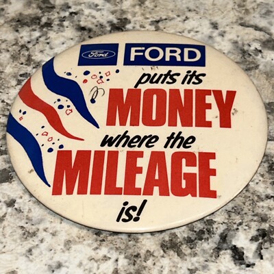 VINTAGE FORD PUTS ITS MONEY WHERE THE MILEAGE IS BUTTON E1