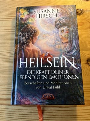 HEILSEIN - Die Kraft deiner lebendigen Emotionen Susanne Hirsch