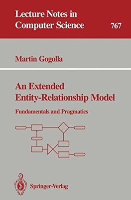 AN EXTENDED ENTITY-RELATIONSHIP MODEL: FUNDAMENTALS AND By Martin Gogolla *NEW*