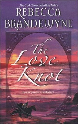 The Love Knot Mass Market Paperbound Rebecca Brandewyne