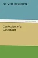 Oliver Herford | Confessions Of A Caricaturist | Taschenbuch | Englisch (2012)