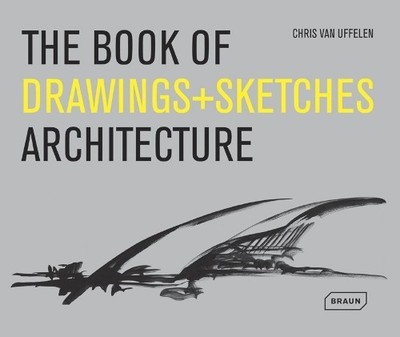 The Book of Drawings + Sketches - Architecture by Chris van U... - 9783037681503