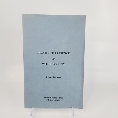 1985  Black Intelligence in White Society by Stanley Burnham 1st Ed Paperback 