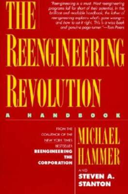 The Reengineering Revolution: a handbook - Paperback By Michael Hammer - GOOD