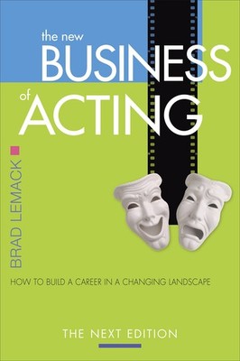 The New Business of Acting: How to Build a Career in a Changing Landscape - ...