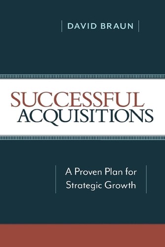 Successful Acquisitions: A Proven Plan for Strategic Growth by David Braun (Engl