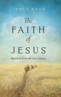 The Faith Of Jesus | Questions From The 21St Century | James Nash | Buch | 2023