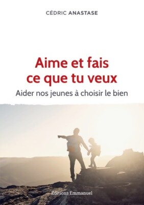 Liebt und tut was ihr wollt. Aider no... - Cédric Anastase - V568746