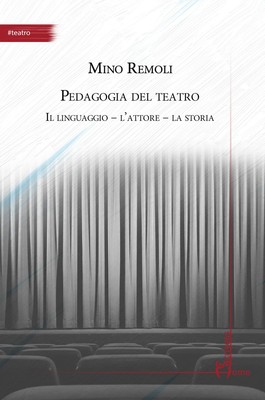 Mino Remoli Pedagogia del teatro. Il linguaggio, l'attore, la stor (Taschenbuch)