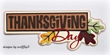 CRAFTECAFE THANKSGIVING TITLE premade paper piecing scrapbook die cut   WOLFFEY5