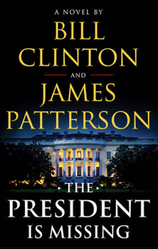The President Is Missing - Hardcover By Clinton, Bill - GOOD
