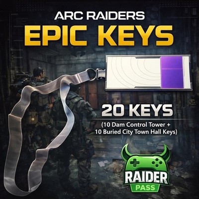   ARC RAIDERS -  20 EPIC KEYS (10 DAM CONTROL TOWER + 10 BURIED CITY TOWN HALL)