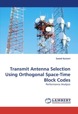 Transmit Antenna Selection Using Orthogonal Space-Time Block Codes Saeed Kaviani