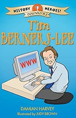 History Heroes : Tim Berners-Lee History Heroes: Tim Berners-Lee