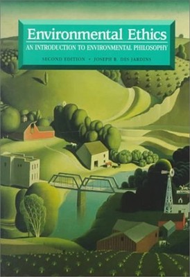 Environmental Ethics : An Introduction to Environmental Philosoph