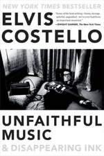 Unfaithful Music & Disappearing Ink - Paperback By Costello, Elvis - VERY GOOD