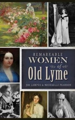 Jim Lampos Michaelle Pearson Remarkable Women of Old Lyme (Gebundene Ausgabe)