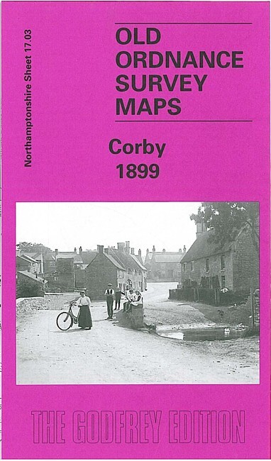Corby 1899  Northamptonshire Sheet 17.03 by Barrie Trinder