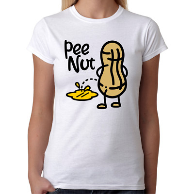 PEE NUT Peenut Peanut Nut Comic Cartoon Sayings Comedy Fun Ladies Girlie T-Shirt