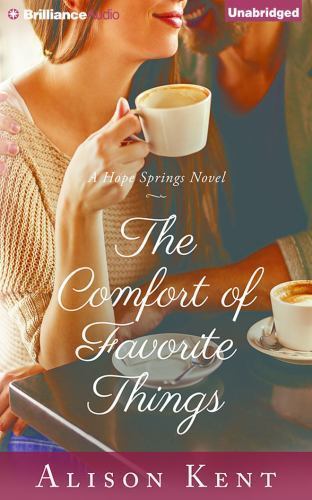 A Hope Springs Novel Ser.: The Comfort of Favorite Things by Alison ...