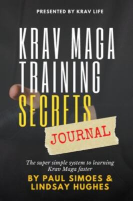 Krav Life Training Secrets Journal: The super simple system to learning Krav ...
