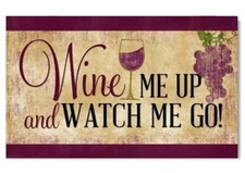 Wine me Up and Watch Me Go Flexible Magnet by Highland Woodcrafter