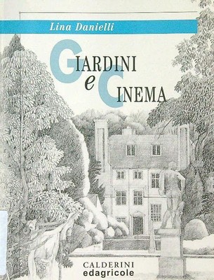 Giardini E Cinema Lina Danielli Calderini 2000
