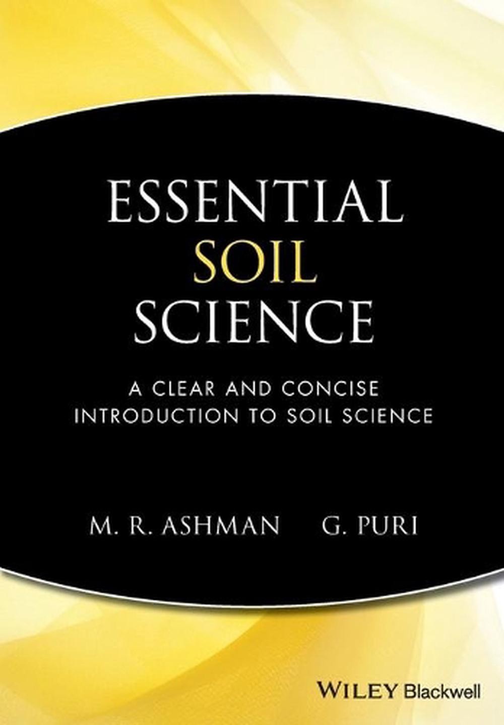 Essential Soil Science: A Clear and Concise Introduction to Soil Science by Mark