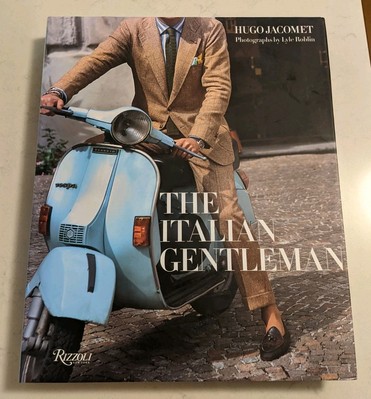 The Italian Gentleman : The Master Tailors of Italian Men's Fashion