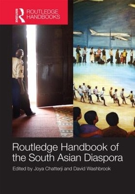 Routledge Handbook of the South Asian Diaspora by Joya Chatterji (English) Hardc