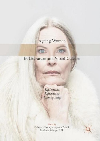 Ageing Women In Literature And Visual Culture Cathy Mcglynn-image