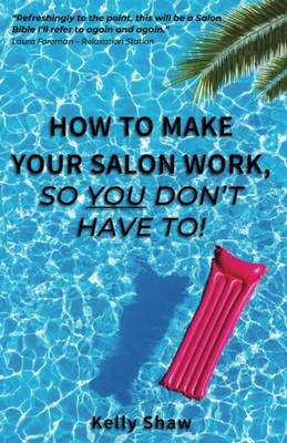 How to Make Your Salon Work, So You Don't Have to