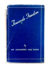 Towards Freedom (Sir Alexander Malcolm MacEwen - 1938) (ID:37828)