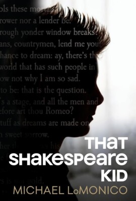 ''That Shakespeare Kid:  A novel about learning and teaching Shakespeare