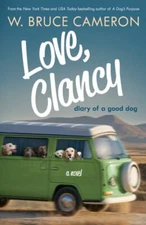 Love, Clancy: Diary of a Good Dog - Hardcover By Cameron, W Bruce - GOOD